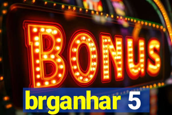 brganhar 5